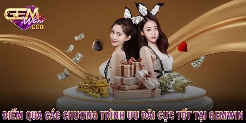 Điểm qua các chương trình ưu đãi cực tốt tại GEMWIN